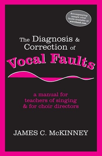 The Diagnosis and Correction of Vocal Faults, James McKinney